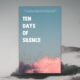 Ten Days of Silence – Now Available
